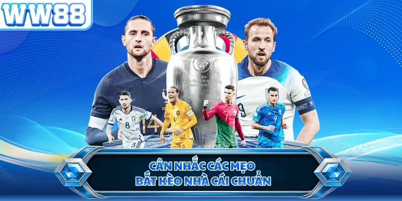 Cân nhắc các mẹo bắt kèo nhà cái chuẩn