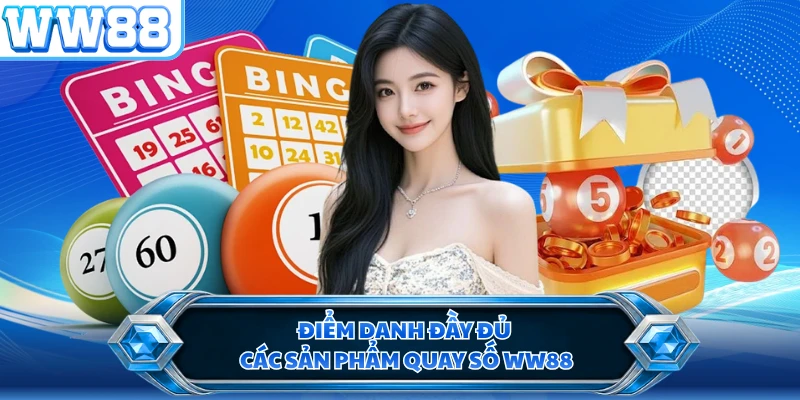 Điểm danh đầy đủ các sản phẩm quay số WW88