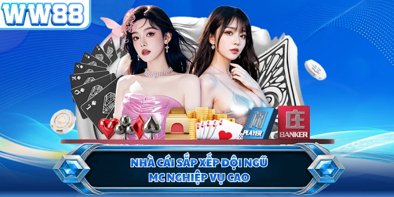 Nhà cái sắp xếp đội ngũ MC nghiệp vụ cao