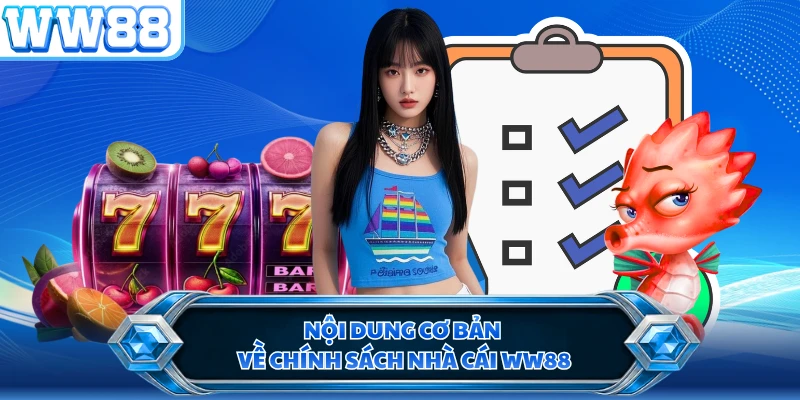 Nội dung cơ bản về chính sách nhà cái WW88