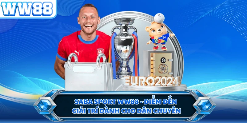 SABA Sport WW88 - Điểm Đến Giải Trí Dành Cho Dân Chuyên